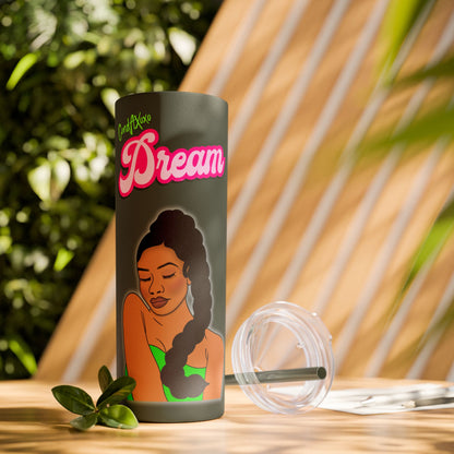 Dream Skinny Tumbler with Straw, 20oz (Green Logo) | Xoxo Market