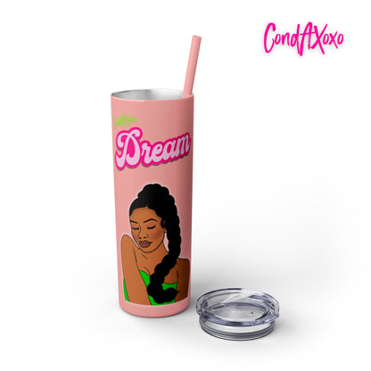 Dream Skinny Tumbler with Straw, 20oz (Green Logo) | Xoxo Market